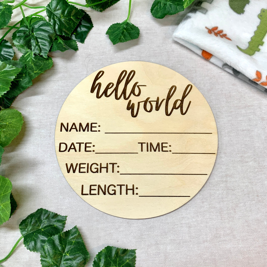 Laser Engraved Hello World Wooden Round Baby Birth Announcement with handwritten baby stats 