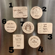 Load image into Gallery viewer, Custom Laser Engraved Child&#39;s Name &quot;Look what I made&quot; Magnet
