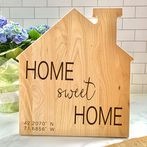 House Shaped Cutting Board with Home Sweet Home in the Center and Coordinates in the Corner